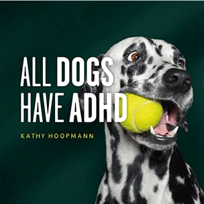 Afbeelding van All Dogs Have ADHD: An affirming introduction to ADHD