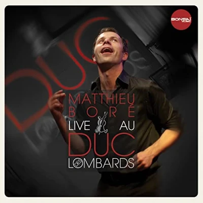 Afbeelding van Matthieu Bore Live Au Duc Des Lombards (CD)