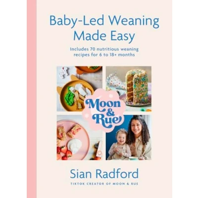 Afbeelding van Moon and Rue: Baby Led weaning Made Easy: Includes 70 nutritious recipes for 6 18+ months