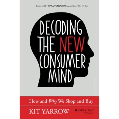 Afbeelding van Decoding the New Consumer Mind: How and Why We Shop Buy