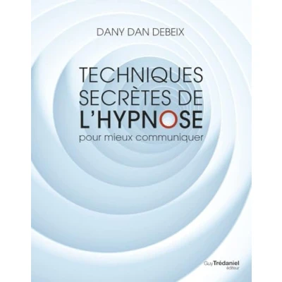 Afbeelding van Techniques secrètes de l&#039;hypnose pour mieux communiquer