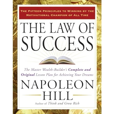 Afbeelding van The Law of Success: Master Wealth Builder&#039;s Complete and Original Lesson Plan for Achieving Your Dreams
