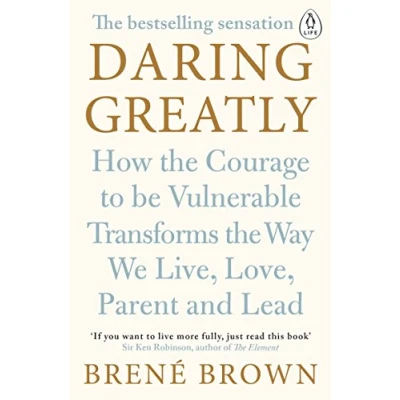 Afbeelding van Daring greatly: how the courage to be vulnerable transforms way we live, love, parent and lead