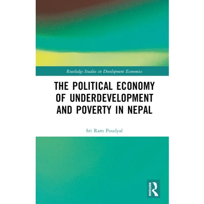 Afbeelding van The Political Economy of Underdevelopment and Poverty in Nepal