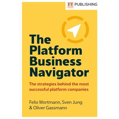 Afbeelding van the Platform Business Navigator: Strategies Behind World&#039;s Most Successful Companies