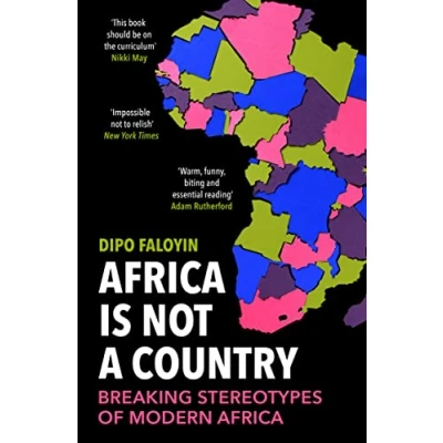 Afbeelding van Africa Is Not A Country: Breaking Stereotypes of Modern