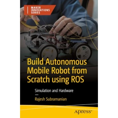 Afbeelding van Build Autonomous Mobile Robot from Scratch using ROS: Simulation and Hardware