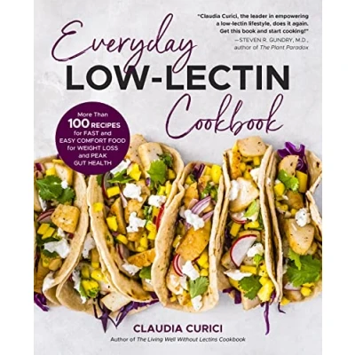 Afbeelding van Everyday Low Lectin Cookbook: More than 100 Recipes for Fast and Easy Comfort Food Weight Loss Peak Gut Health