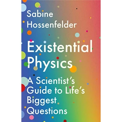 Afbeelding van Existential Physics: A Scientist&#039;s Guide to Life&#039;s Biggest Questions