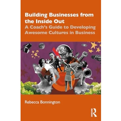 Afbeelding van Building Businesses from the Inside Out: A Coach’s Guide to Developing Awesome Cultures in Business