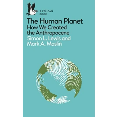 Afbeelding van A Pelican Introduction: the Human Planet: How We Created Anthropocene