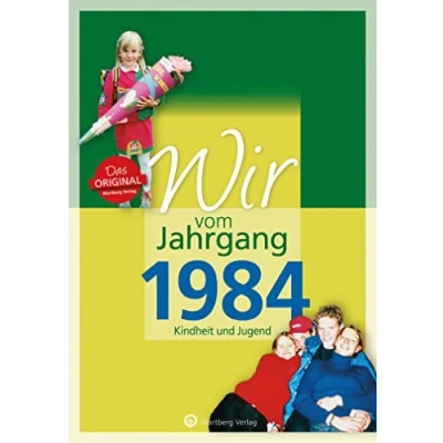 Afbeelding van Wir vom Jahrgang 1984 Kindheit und Jugend: Geschenkbuch zum 40. Geburtstag Jahrgangsbuch mit Geschichten, Fotos Erinnerungen mitten aus dem Alltag