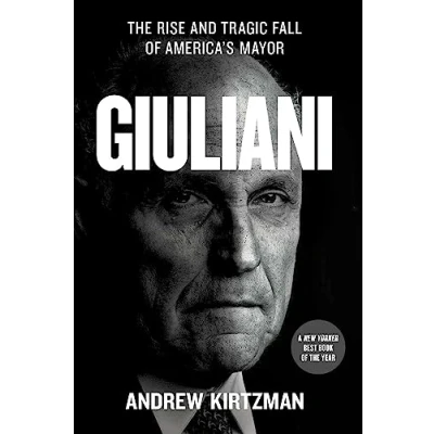 Afbeelding van Giuliani: The Rise and Tragic Fall of America&#039;s Mayor
