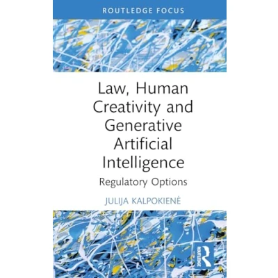 Afbeelding van Law, Human Creativity and Generative Artificial Intelligence: Regulatory Options