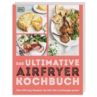 Afbeelding van Das ultimative Airfryer Kochbuch: Über 100 easy Rezepte, die Zeit, Fett und Energie sparen. Schnelle Alltagsgerichte aus der Heißluftfritteuse