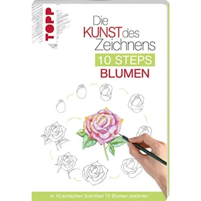 Afbeelding van Die Kunst des Zeichnens 10 Steps Blumen: In einfachen Schritten 75 Blumen zeichnen