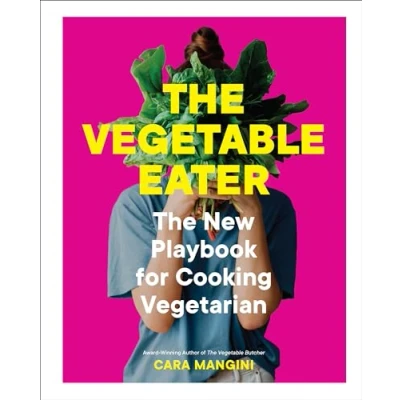 Afbeelding van The Vegetable Eater: New Playbook for Cooking Vegetarian