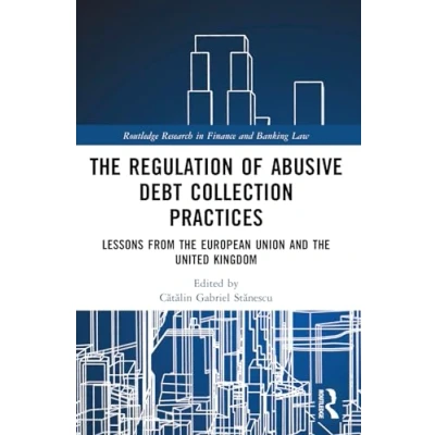 Afbeelding van Regulation of Debt Collection in Europe: Understanding Informal Practices