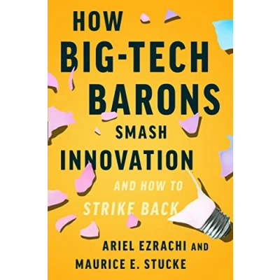 Afbeelding van How Big Tech Barons Smash Innovation―and to Strike Back