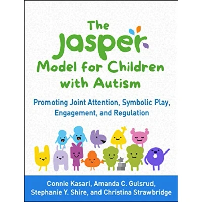 Afbeelding van The JASPER Model for Children with Autism: Promoting Joint Attention, Symbolic Play, Engagement, and Regulation