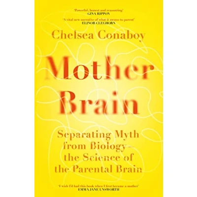 Afbeelding van Mother Brain: Separating Myth from Biology the Science of Parental Brain