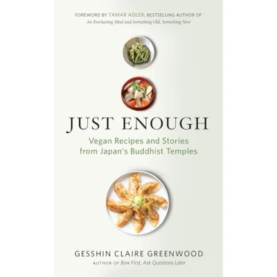 Afbeelding van Just Enough: Vegan Cooking and Stories from Japan&#039;s Buddhist Temples