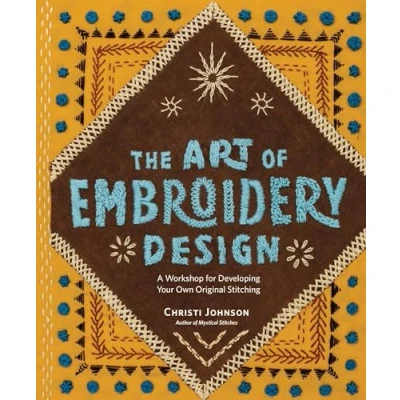 Afbeelding van The Art of Embroidery Design: A Workshop for Developing Your Own Original Stitching