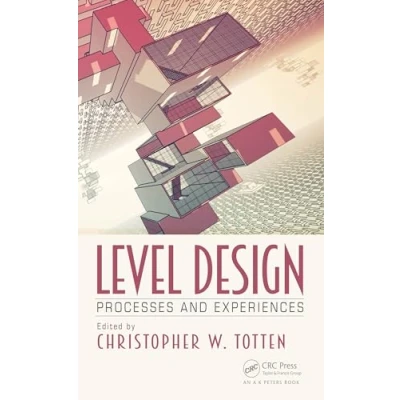 Afbeelding van Level Design: Processes and Experiences