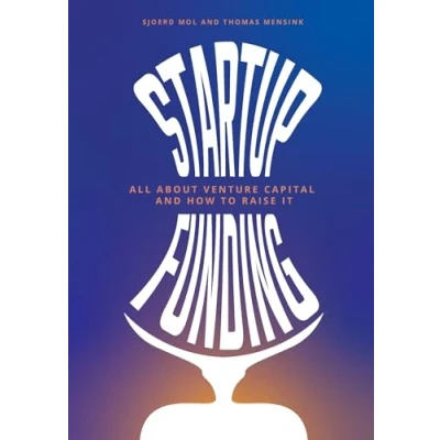 Afbeelding van Startup Funding: All About Venture Capital and How to Raise It