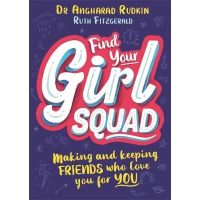 Afbeelding van Find Your Girl Squad: Making and Keeping Friends Who Love YOU for
