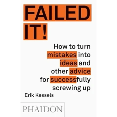 Afbeelding van Failed it!: How to turn mistakes into ideas and other advice for successfully screwing up