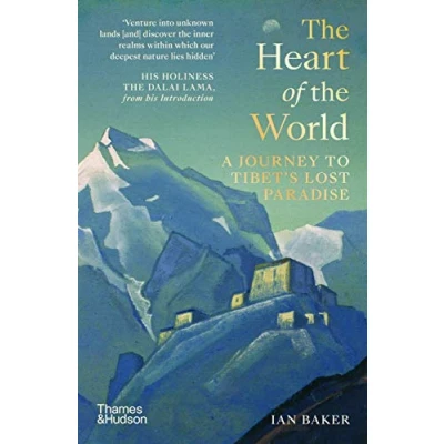 Afbeelding van the Heart of World: A Journey to Tibets Lost Paradise