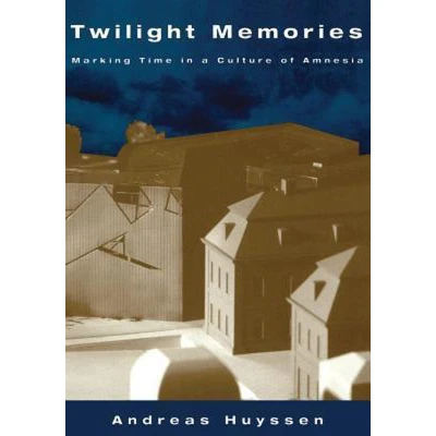 Afbeelding van Twilight Memories: Marking Time in a Culture of Amnesia