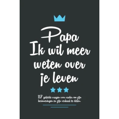 Afbeelding van Papa Ik wil meer weten over je leven: 117 geleide vragen voor vader om zijn herinneringen en verhaal te delen.