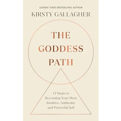 Afbeelding van The Goddess Path: 13 Steps to Becoming Your Most Intuitive, Authentic and Powerful Self