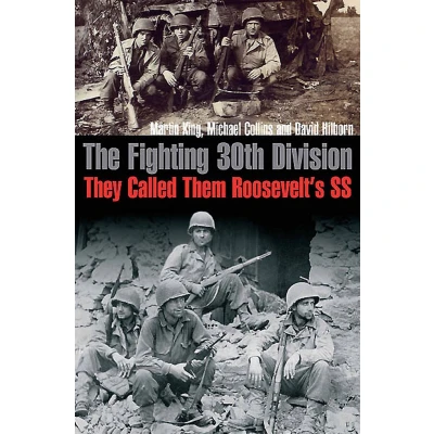 Afbeelding van The Fighting 30th Division: They Called Them Roosevelt&#039;s Ss