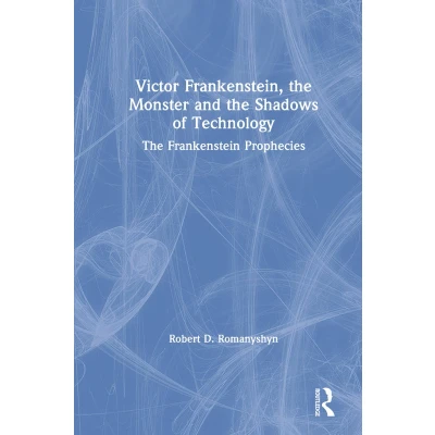 Afbeelding van Victor Frankenstein, the Monster and Shadows of Technology