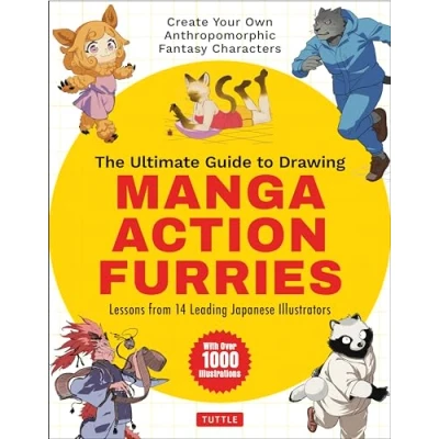 Afbeelding van ULTIMATE GUIDE DRAWING MANGA ACTION FURRIES: Create Your Own Anthropomorphic Fantasy Characters: Lessons from 14 Leading Japanese Illustrators (With Over 1,000 Illustrations)