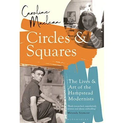 Afbeelding van Circles and Squares: the Lives Art of Hampstead Modernists