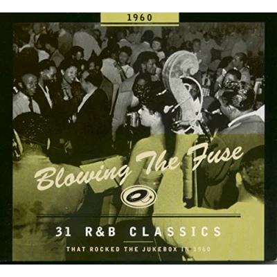 Afbeelding van Blowing the Fuse: 31 R&amp;B Classics That Rocked Jukebox in 1960