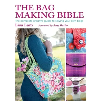 Afbeelding van The Bag Making Bible: Complete Guide to Sewing and Customizing Your Own Unique Bags
