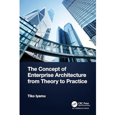 Afbeelding van The Concept of Enterprise Architecture from Theory to Practice