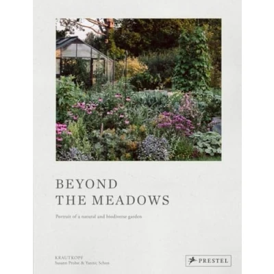 Afbeelding van Beyond the Meadows: Portrait of a Natural and Biodiverse Garden