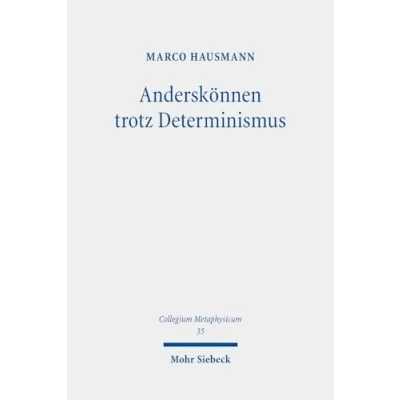 Afbeelding van Collegium Metaphysicum Anderskönnen trotz Determinismus