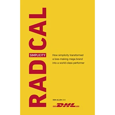 Afbeelding van Radical Simplicity: How Simplicity Transformed a Loss making Mega Brand into World class Performer