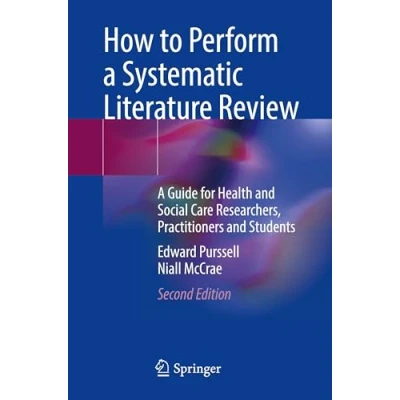Afbeelding van How to Perform A Systematic Literature Review: Guide for Health and Social Care Researchers, Practitioners Students