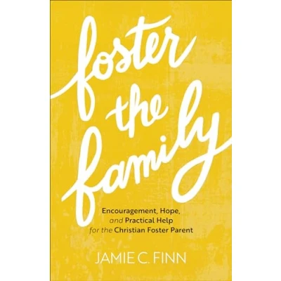 Afbeelding van Foster the Family Encouragement, Hope, and Practical Help for Christian Parent