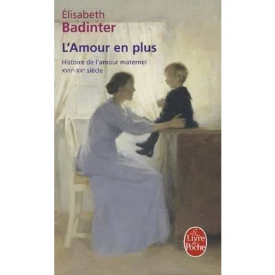 Afbeelding van l&#039;amour en plus: Histoire de maternel (XVIIè XXè siècle): 5636