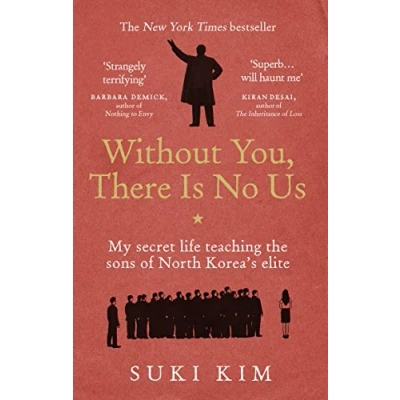 Afbeelding van Without You, There Is No Us: My secret life teaching the sons of North Korea’s elite