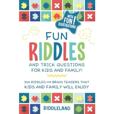 Afbeelding van Fun Riddles &amp; Trick Questions For Kids and Family: 300 Brain Teasers That Family Will Enjoy Ages 7 9 8 12